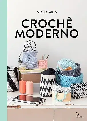 Crochê Moderno livro acessórios de crochê e projetos para sua casa