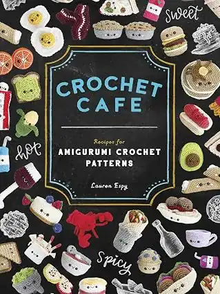 Crochet Cafe Recipes for Amigurumi Crochet Patterns livro receitas
