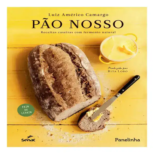 Livro Pão Nosso receitas caseiras com fermento natural sourdough em português