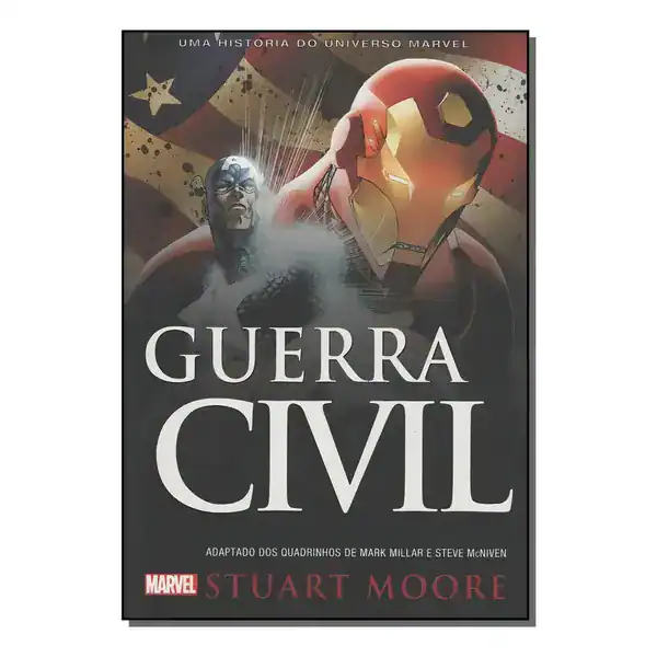 Capa do livro Guerra Civil Uma História do Universo Marvel de Stuart Moore