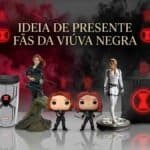 Presentes da Viúva Negra: 39 Ideias para Quem Gosta da Natasha Romanoff e dos Vingadores