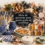 92 Ideias de Presente para Quem Gosta de Cozinhar: Panelas, Utensílios e Kits — Guia 2026 para você arrasar no presente.