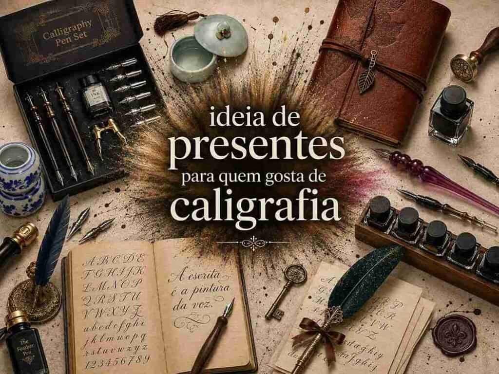 Presentes para Quem gosta de Caligrafia: 84 Ideias de Penas, Tintas, Papéis e Lacres