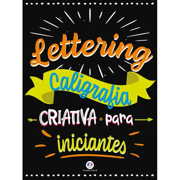 Lettering - Caligrafia Criativa Para Iniciantes