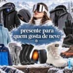 Presentes para Quem Vai à Neve: 114 Ideias Úteis para Frio e Neve