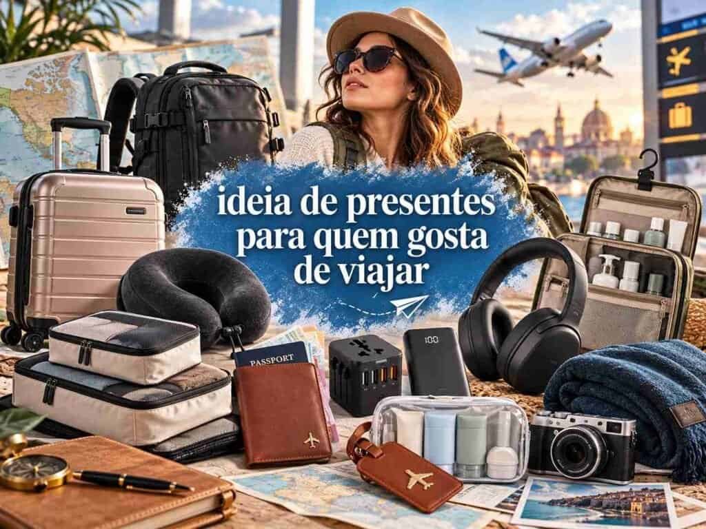 Presentes para Quem Gosta de Viajar: 74 Ideias Úteis e Criativas